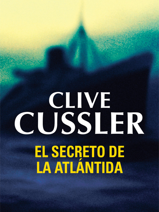Title details for El secreto de la Atlántida (Dirk Pitt 15) by Clive Cussler - Wait list